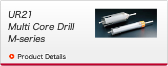 UR21 Multi Core Drill M-series
